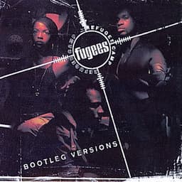 Bootleg Versions - Fugees