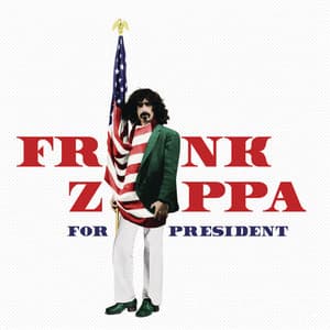 Frank Zappa For President - Frank Zappa