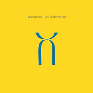 Three of a Perfect Pair - King Crimson
