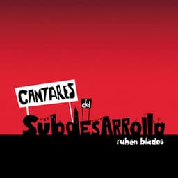 Cantares del Subdesarrollo - Rubén Blades