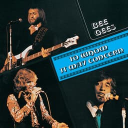 To Whom It May Concern - Bee Gees