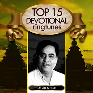 Top 15 Devotional Ringtunes - Jagjit Singh - Jagjit Singh