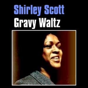 Gravy Waltz - Shirley Scott