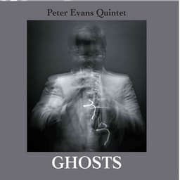 Ghosts - Peter Evans