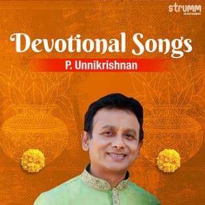 P. Unnikrishnan Devotional Songs - Unnikrishnan