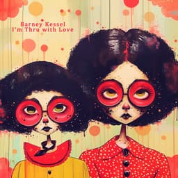 I'm Thru with Love - Barney Kessel