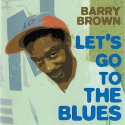 Lets Go To The Blues - Barry Brown