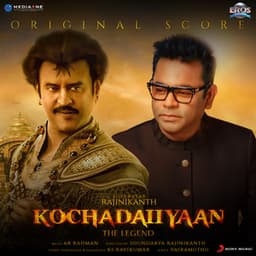 Kochadaiiyaan - A.R. Rahman