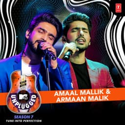 Amaal Mallik & Armaan Malik - Mtv Unplugged Season 7 - Amaal Mallik