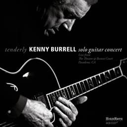 Tenderly: Solo Guitar Concert - Kenny Burrell