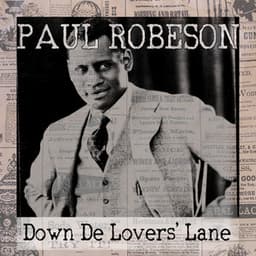 Down De Lovers' Lane - Paul Robeson