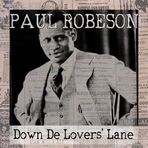Down De Lovers' Lane - Paul Robeson
