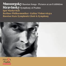 Modest Mussorgsky: Russian Songs, Pictures at an Exhibition - Igor Stravinsky: Symphony of Psalms - Modest Mussorgsky