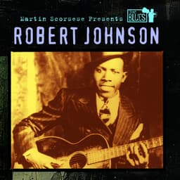 Martin Scorsese Presents The Blues: Robert Johnson - Robert Johnson