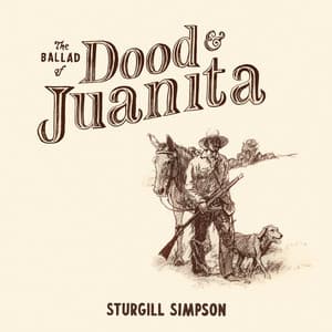The Ballad of Dood & Juanita - Sturgill Simpson
