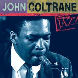 John Coltrane: Ken Burns's Jazz - John Coltrane