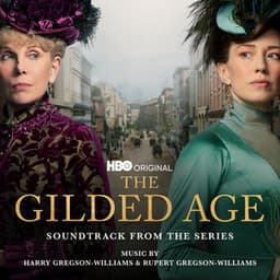 The Gilded Age - Harry Gregson-Williams