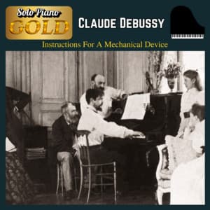 Debussy: Instructions For A Mechanical Device - Claude Debussy