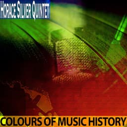 Colours of Music History - Horace Silver Quintet