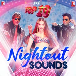YRF Top 10 - Nightout Sounds - Vishal-Shekhar