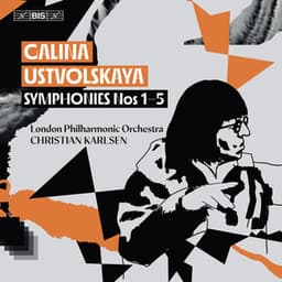 Galina Ustvolskaya: Symphonies Nos. 1–5 - Galina Ustvolskaya