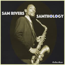 Samthology - Sam Rivers