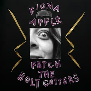 Fetch The Bolt Cutters - Fiona Apple