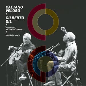 Two Friends, One Century of Music - Caetano Veloso