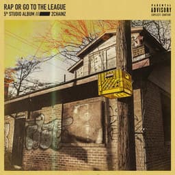 Rap Or Go To The League - 2 Chainz