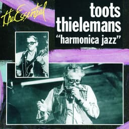 Essentiel Jazz - Harmonica Jazz - Toots Thielemans