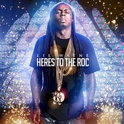 Heres to the Roc - Lil Wayne