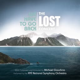 We Have to Go Back: The LOST Concert - Michael Giacchino