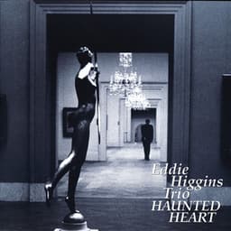 Haunted Heart - The Eddie Higgins Trio