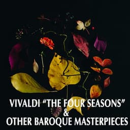 Vivaldi "The Four Seasons" & Other Baroque Masterpieces - Antonio Vivaldi