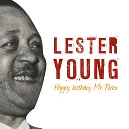 Happy Birthday Mr. President - Lester Young