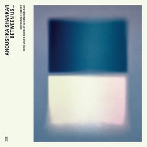 Between Us...feat. Manu Delago - Anoushka Shankar