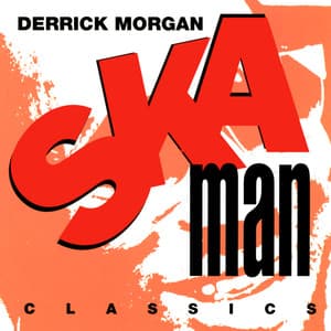 Ska Man Classics - Derrick Morgan