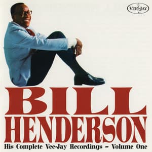 His Complete Vee-Jay Recordings, Vol. 1 - Bill Henderson