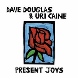Present Joys - Dave Douglas