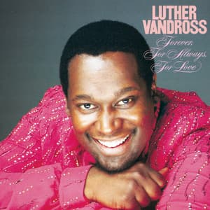 Forever, For Always, For Love - Luther Vandross