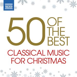 50 of the Best: Classical Music for Christmas - Johann Sebastian Bach