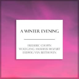 "A Winter Evening": Chopin & More - Frédéric Chopin