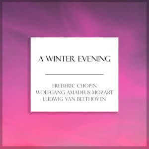 "A Winter Evening": Chopin & More - Frédéric Chopin