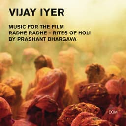 Radhe Radhe - Rites Of Holi - Vijay Iyer