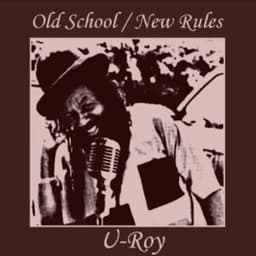 Old School / New Rules - U-Roy