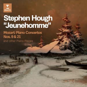"Jeunehomme" - Mozart: Piano Concertos Nos. 9 & 21 and other Piano Pieces - Stephen Hough