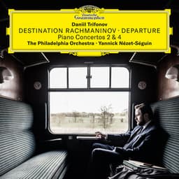 Destination Rachmaninoff: Departure - Daniil Trifonov