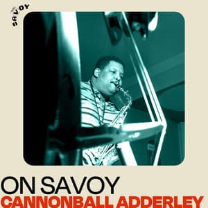 On Savoy: Cannonball Adderley - Cannonball Adderley
