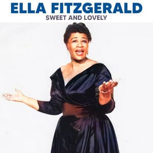 Sweet And Lovely - Ella Fitzgerald