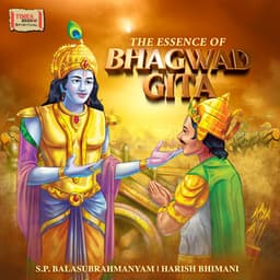 The Essence of Bhagwad Gita - S. P. Balasubrahmanyam